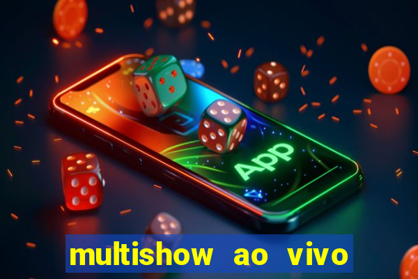 multishow ao vivo gratis online